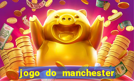 jogo do manchester united ao vivo futemax